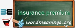 WordMeaning blackboard for insurance premium